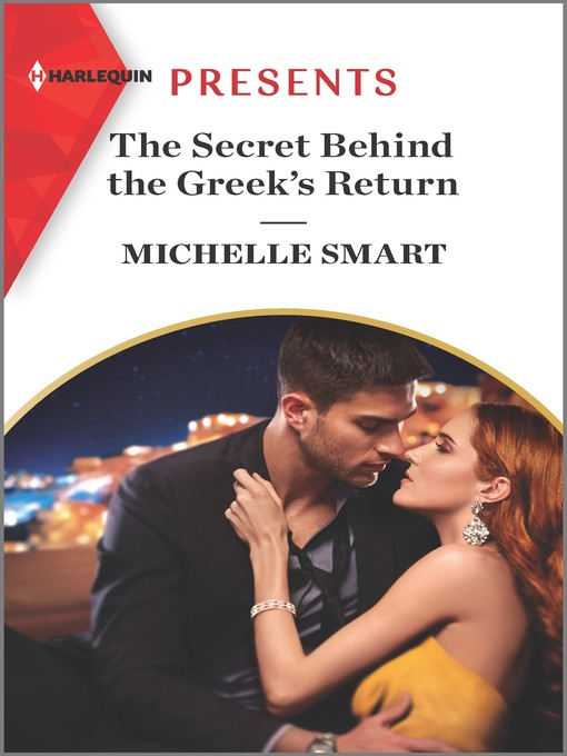 Title details for The Secret Behind the Greek's Return by Michelle Smart - Available